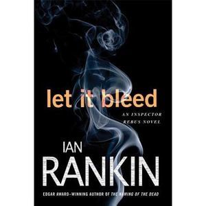 Let It Bleed: An Inspector Rebus Novel -- Ian Rankin